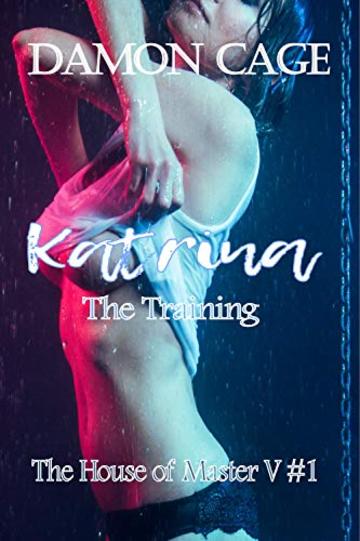 Katrina - The training: The House of Master V #1